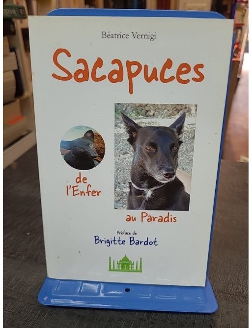 Sacapuces, de l'Enfer au Paradis - Béatrice Vernigi, Brigitte Bardot, François Bagnaud