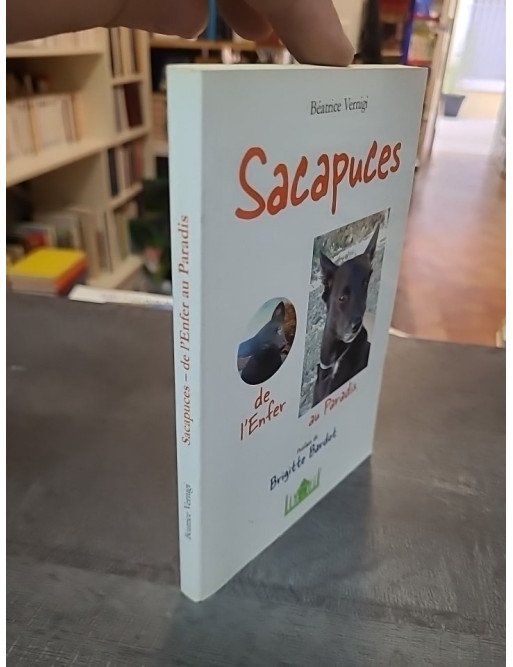 Sacapuces, de l'Enfer au Paradis - Béatrice Vernigi, Brigitte Bardot, François Bagnaud