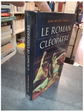 Le roman de Cléopâtre - Jean-Michel Thibaux