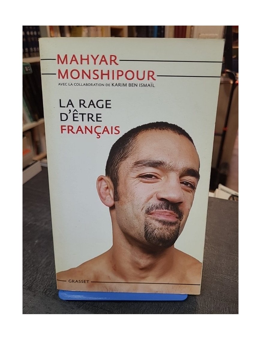 La rage d'être français - Mahyar Monshipour, Karim Ben Ismaïl