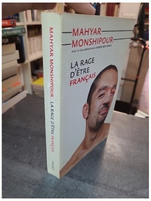 La rage d'être français - Mahyar Monshipour, Karim Ben Ismaïl