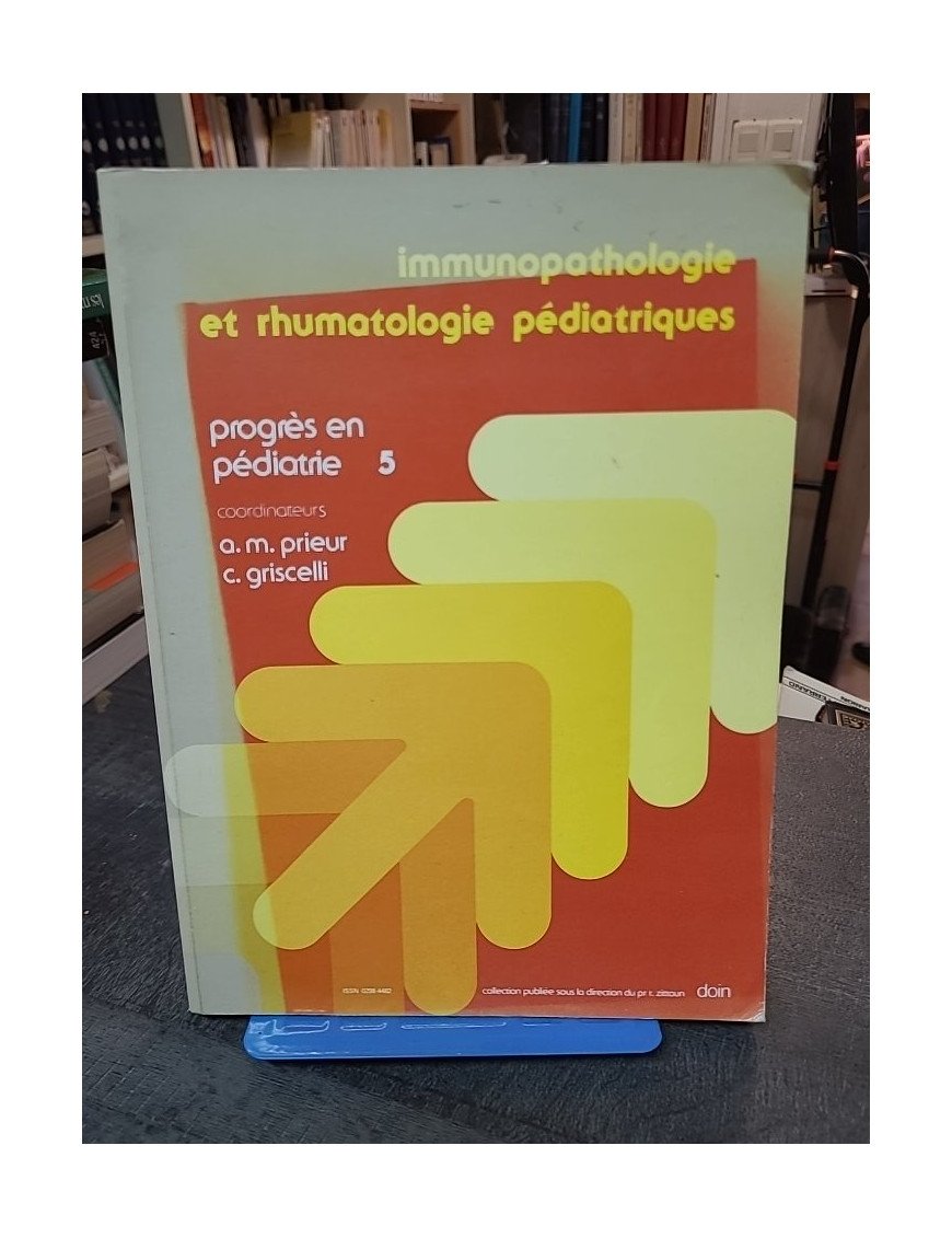 Immunopathologie et rhumatologie pédiatriques - Claude Griscelli, Anne-Marie Prieur