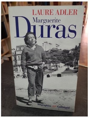 Marguerite Duras - Biographie par Laure Adler