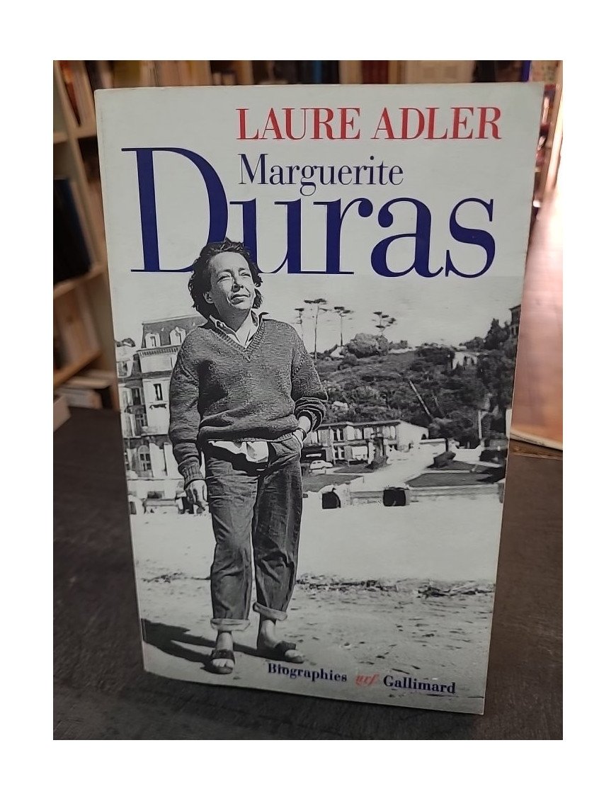 Marguerite Duras - Biographie par Laure Adler