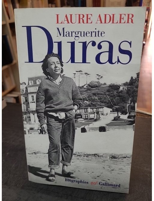 Marguerite Duras - Biographie par Laure Adler