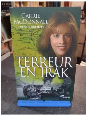 Terreur en Irak - Récit de C. Mc Donnall et K. Billerbeck