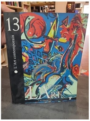 La grande histoire de l'art, Tome 13 : L'Art Contemporain - Collection Le Figaro