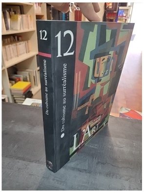 La grande histoire de l'art, Tome 12 : Du Cubisme au surréalisme - Eliana Princi