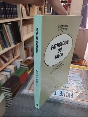 Pathologie du talon - Lucien Simon, Joseph Claustre