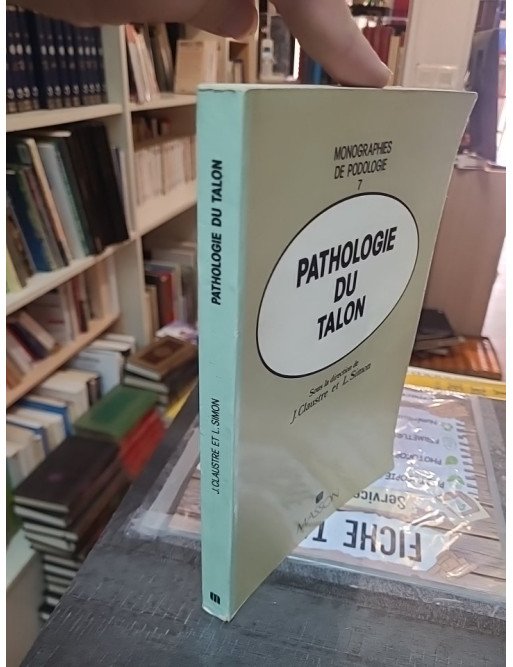 Pathologie du talon - Lucien Simon, Joseph Claustre