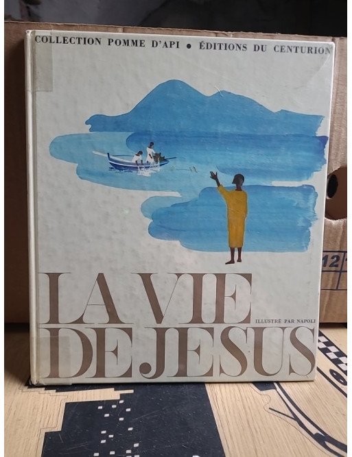 La Vie de Jésus, Collection Pomme D'Api - Napoli La Vie de Jésus, Collection Pomme D'Api - Napoli