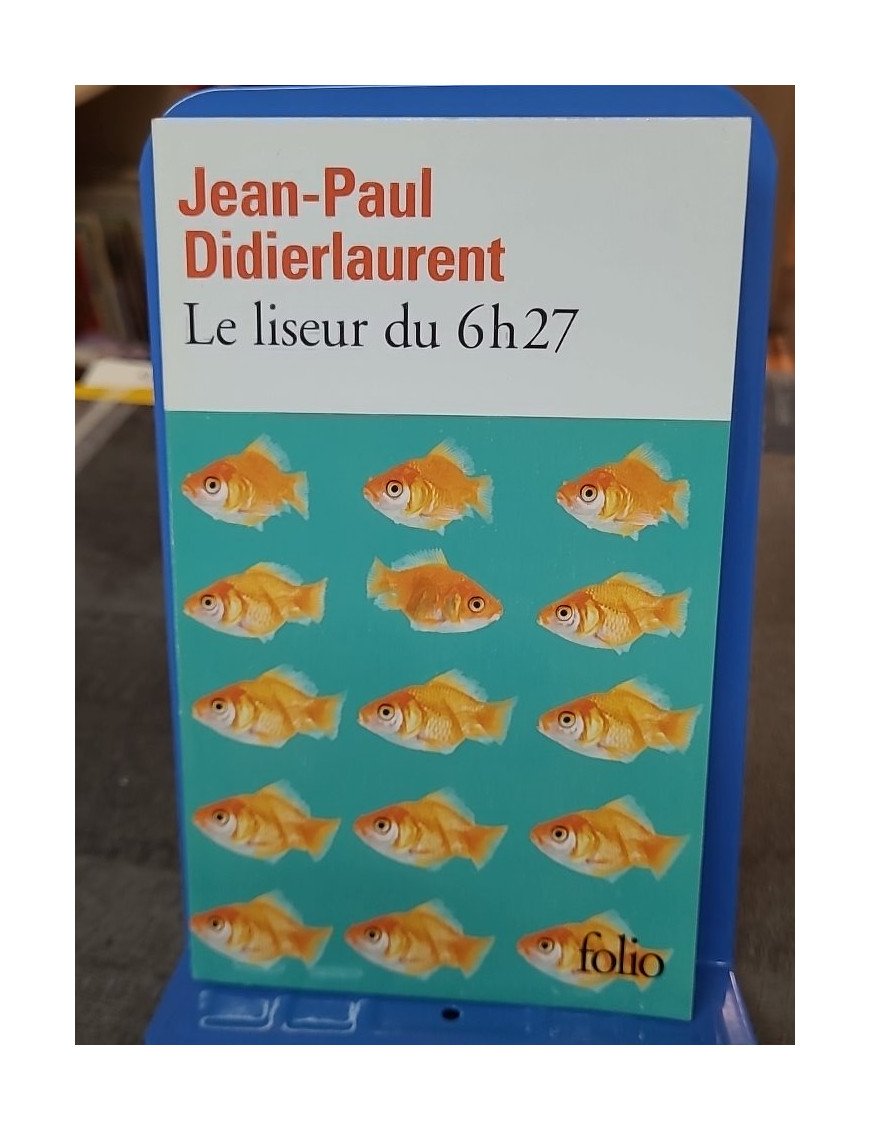 Le Liseur du 6h27 : Roman drôle et tendre de Jean-Paul Didierlaurent