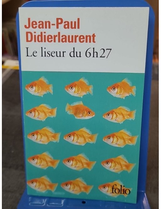 Le Liseur du 6h27 : Roman drôle et tendre de Jean-Paul Didierlaurent