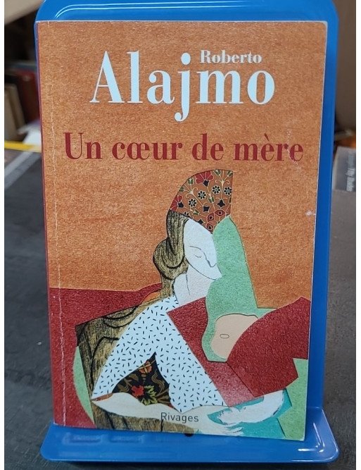 Un Cœur de Mère (Cuore di madre) de Roberto Alajmo