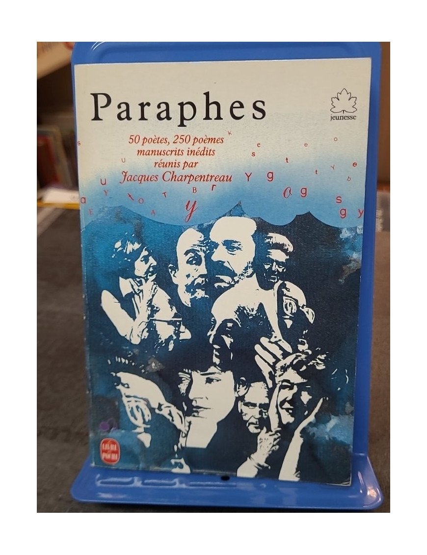 Paraphes - 50 poètes, 250 poèmes manuscrits inédits, réunis et présentés par Jacques Charpentreau
