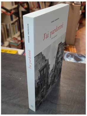 J'ai pardonné de Fouad Hassoun
