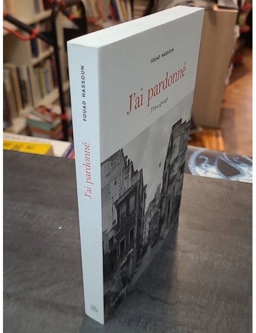 J'ai pardonné de Fouad Hassoun