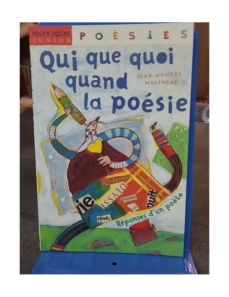 Qui que quand quoi la poésie - Réponse d'un poète de Jean-Hugues Malineau