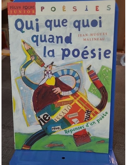 Qui que quand quoi la poésie - Réponse d'un poète de Jean-Hugues Malineau