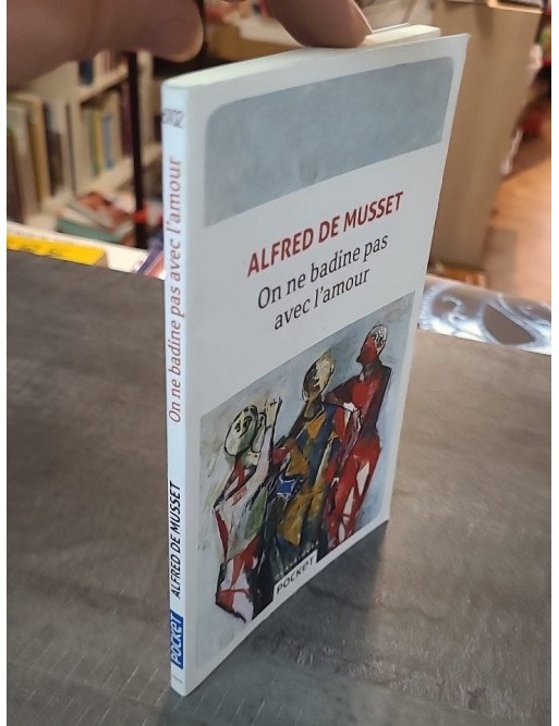On ne badine pas avec l'amour de Alfred de Musset, une comédie romantique classique