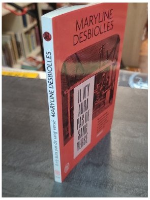 Il n'y aura pas de sang versé : un roman historique de Maryline Desbiolles sur la grève des ovalistes