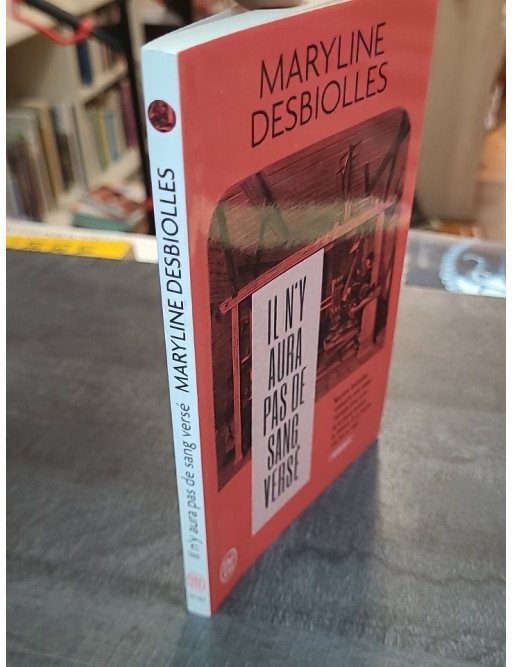 Il n'y aura pas de sang versé : un roman historique de Maryline Desbiolles sur la grève des ovalistes