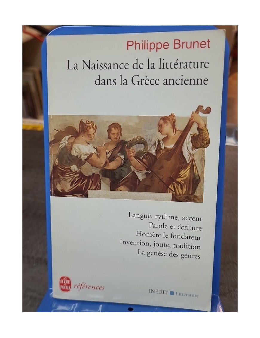 La naissance de la littérature dans la Grèce ancienne  par Philippe Brunet