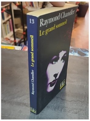 Le Grand Sommeil de Raymond Chandler : le roman noir qui a inventé Philip Marlowe