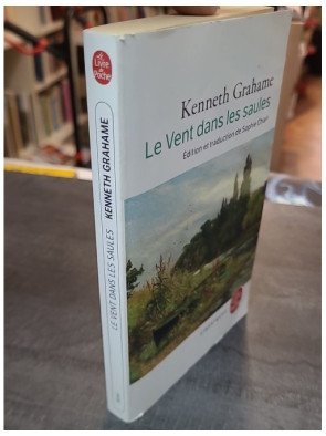 Le Vent dans les saules : le classique de Kenneth Grahame sur l'amitié et la nature