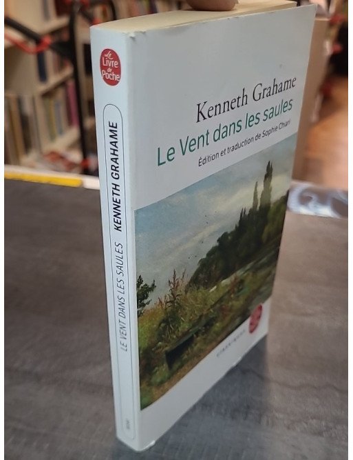 Le Vent dans les saules : le classique de Kenneth Grahame sur l'amitié et la nature