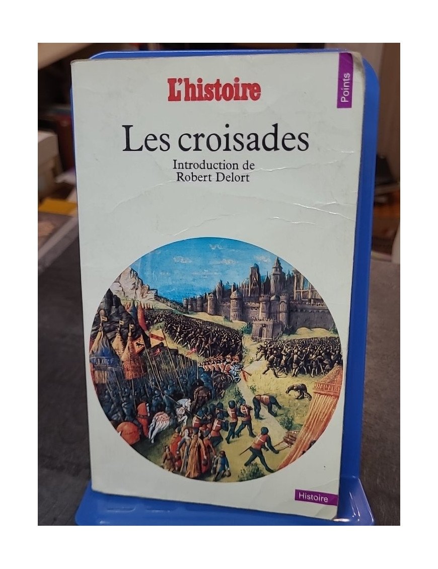 Les Croisades : histoire d'une épopée médiévale par Robert Delort