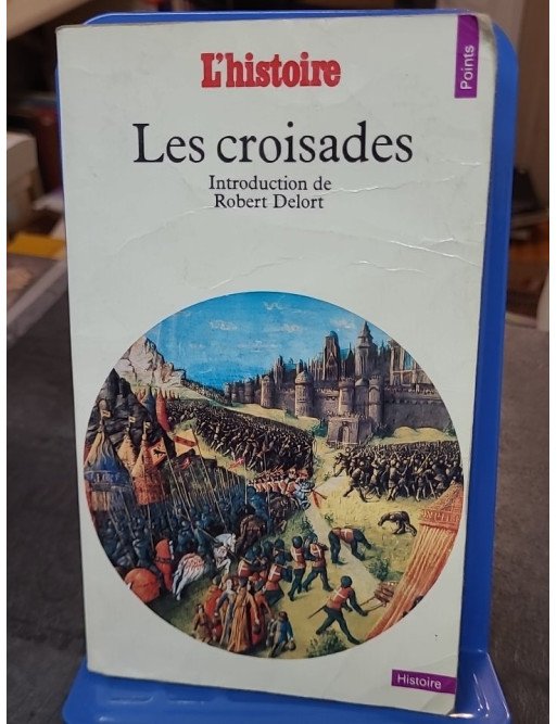 Les Croisades : histoire d'une épopée médiévale par Robert Delort