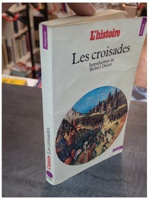 Les Croisades : histoire d'une épopée médiévale par Robert Delort