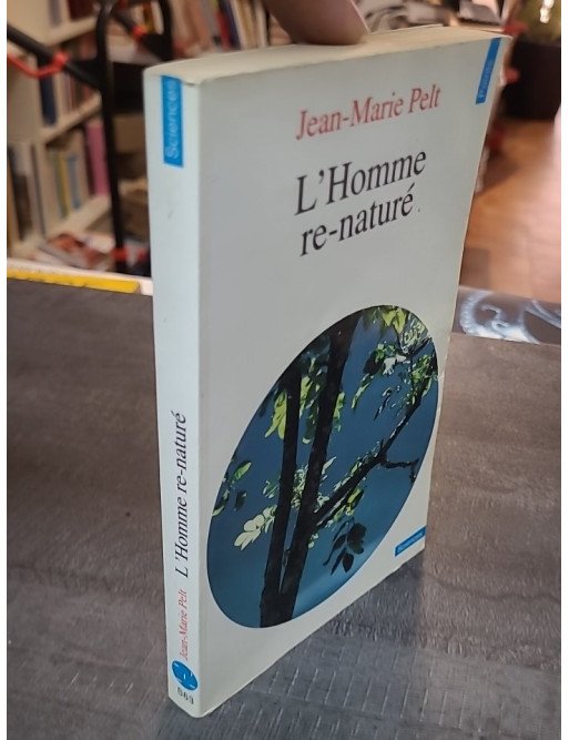 L'Homme re-naturé : essai sur l'écologie par Jean-Marie Pelt