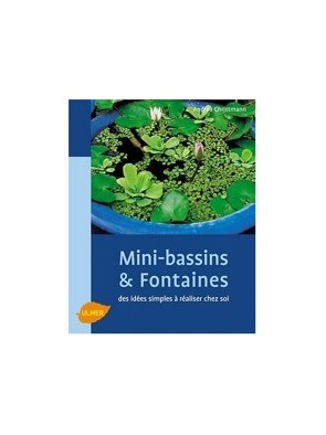 Mini-bassins et Fontaines Des idées simples à réaliser chez soi Par Andrea Christmann
