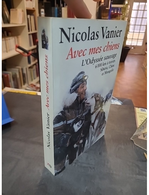 Avec mes chiens - L'odyssée sauvage par Nicolas Vanier, Carnet de voyage