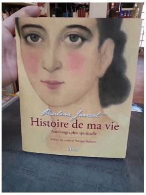 Histoire de ma vie par Pauline Jaricot - L'autobiographie spirituelle