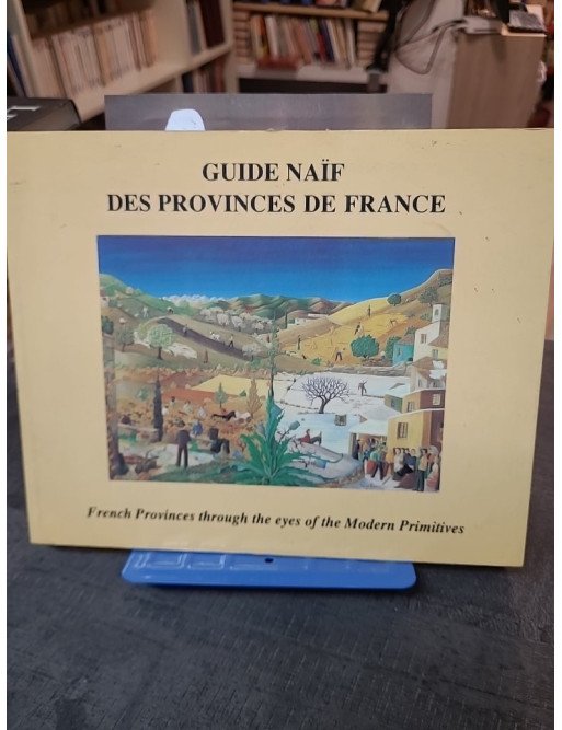 Guide naif des provinces de France Par Marie-Christine-Hugonot-Philippe-Levee