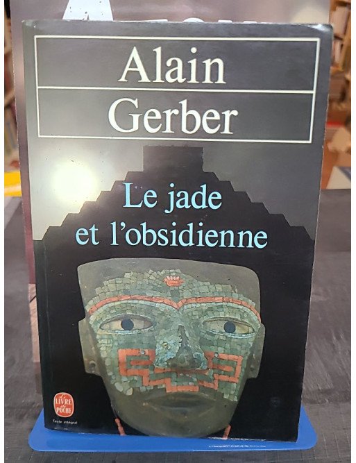 Le Jade et l'Obsidienne de Alain Gerber - Roman d'aventure et de voyage