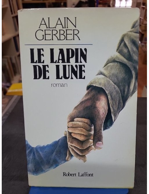 Le Lapin de lune d'Alain Gerber - Roman poétique entre féerie et réalité québécoise