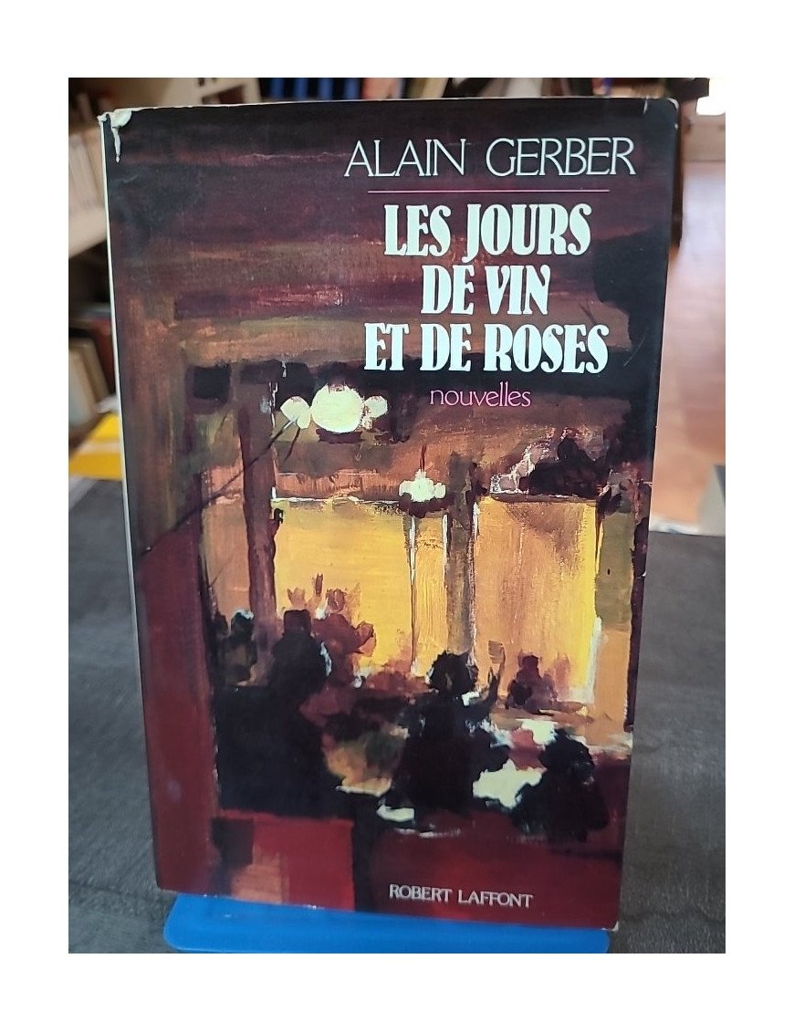 Les Jours de vin et de roses d'Alain Gerber - Recueil de nouvelles littéraires françaises