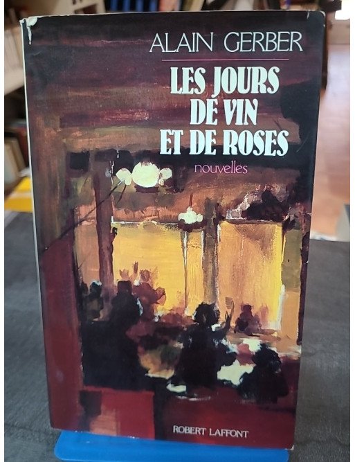 Les Jours de vin et de roses d'Alain Gerber - Recueil de nouvelles littéraires françaises