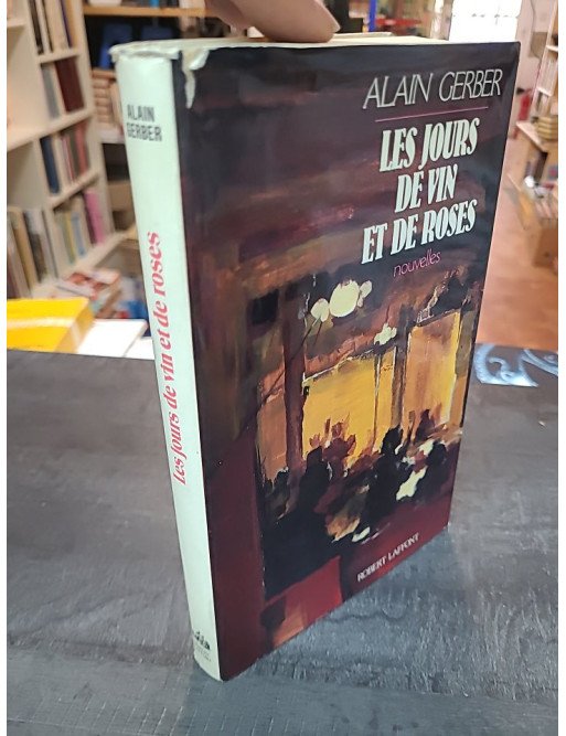 Les Jours de vin et de roses d'Alain Gerber - Recueil de nouvelles littéraires françaises