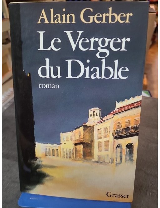 Le Verger du diable - Roman d'Alain Gerber, l'un des maîtres de la littérature française