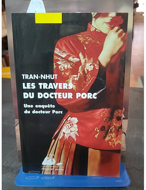 Les travers du docteur Porc - L'enquête policière de Thanh-Van Tran-Nhut dans le Dai-Viêt du XVIIe siècle