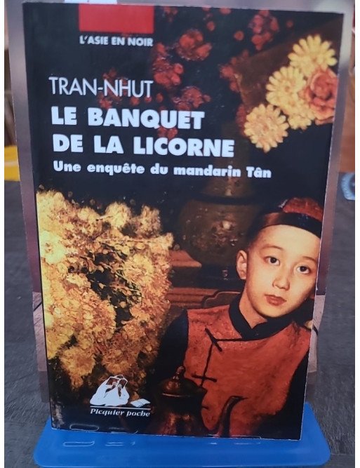 Le banquet de la licorne - Une enquête du mandarin Tân par Tran-Nhut