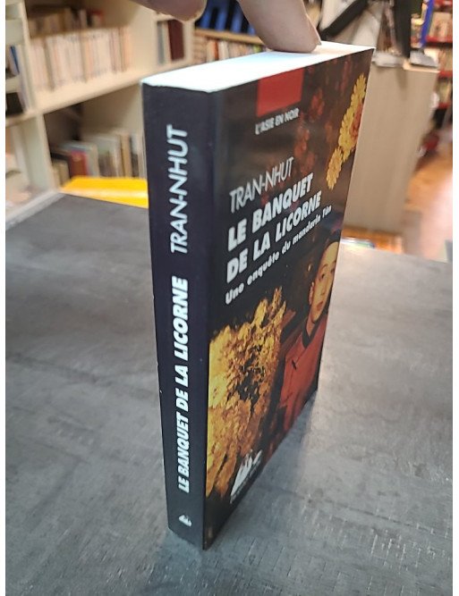 Le banquet de la licorne - Une enquête du mandarin Tân par Tran-Nhut