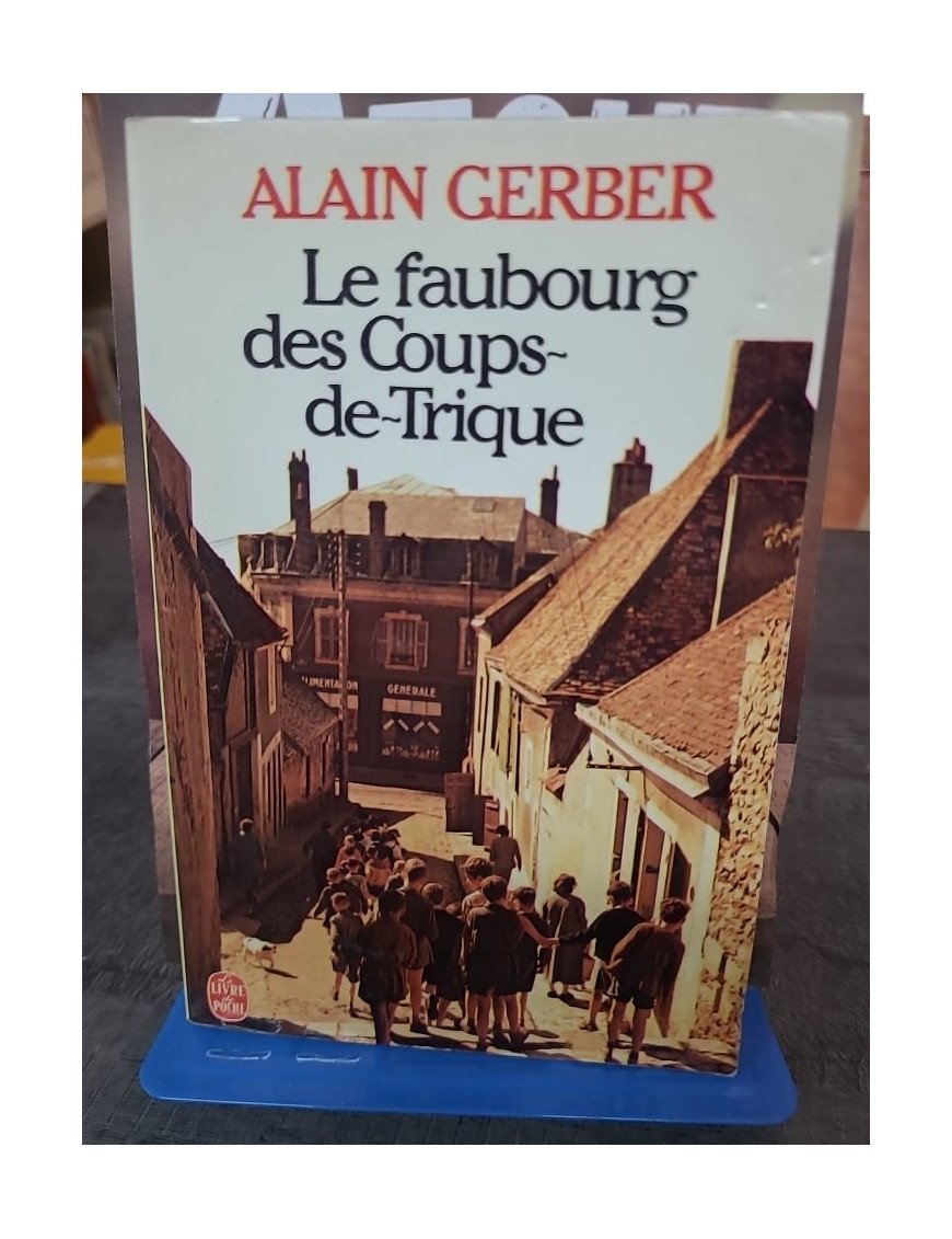 Le Faubourg des Coups-de-Trique par Alain Gerber