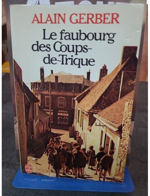 Le Faubourg des Coups-de-Trique par Alain Gerber