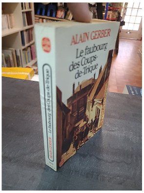 Le Faubourg des Coups-de-Trique par Alain Gerber